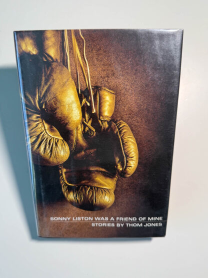 Front cover of the short story collection Sonny Liston Was A Friend of Mine by Thom Jones